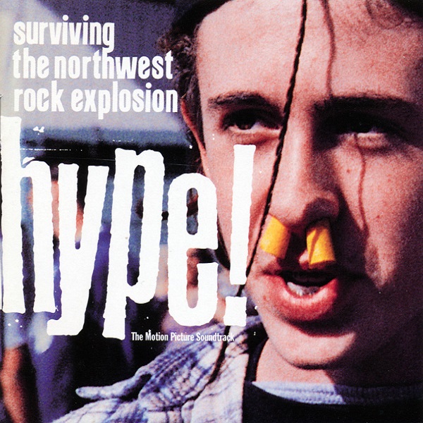 Hype! Surviving The Northwest Rock Explosion (The Motion Picture Soundtrack)